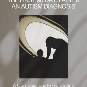 Book cover of First 90 Days after an Autism Diagnosis